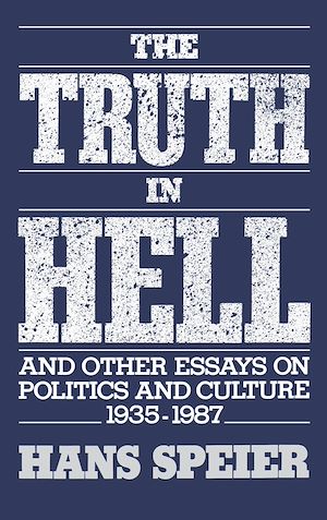 Téléchargez le livre :  The Truth in Hell and Other Essays on Politics and Culture, 1935-1987