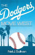 Télécharger le livre :  The Dodgers Move West
