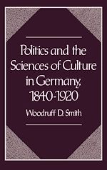 Télécharger le livre :  Politics and the Sciences of Culture in Germany, 1840-1920