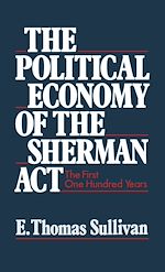 Télécharger le livre :  The Political Economy of the Sherman Act