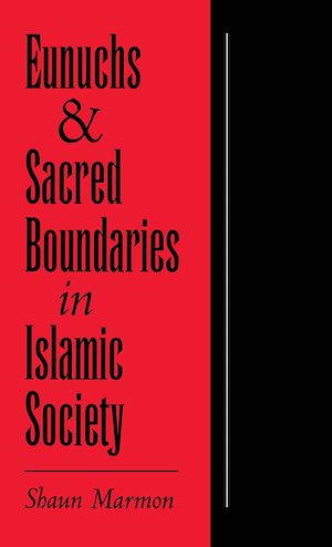 Téléchargez le livre :  Eunuchs and Sacred Boundaries in Islamic Society