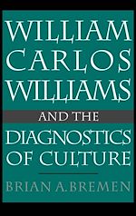 Télécharger le livre :  William Carlos Williams and the Diagnostics of Culture