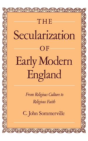 Téléchargez le livre :  The Secularization of Early Modern England
