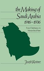 Télécharger le livre :  The Making of Saudi Arabia, 1916-1936