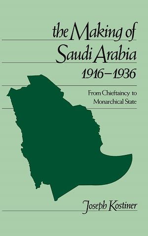 Téléchargez le livre :  The Making of Saudi Arabia, 1916-1936