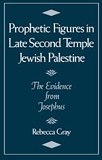 Télécharger le livre :  Prophetic Figures in Late Second Temple Jewish Palestine