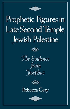Téléchargez le livre :  Prophetic Figures in Late Second Temple Jewish Palestine