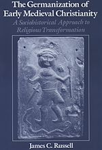 Télécharger le livre :  The Germanization of Early Medieval Christianity