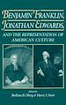 Télécharger le livre :  Benjamin Franklin, Jonathan Edwards, and the Representation of American Culture