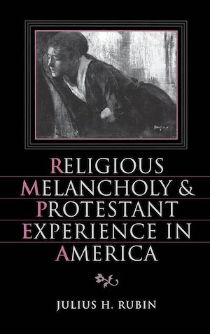 Téléchargez le livre :  Religious Melancholy and Protestant Experience in America