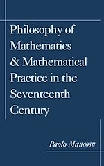 Télécharger le livre :  Philosophy of Mathematics and Mathematical Practice in the Seventeenth Century