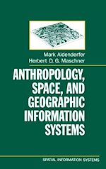 Télécharger le livre :  Anthropology, Space, and Geographic Information Systems