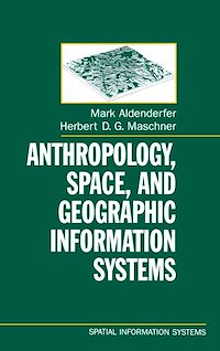 Téléchargez le livre :  Anthropology, Space, and Geographic Information Systems