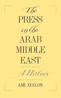 Téléchargez le livre :  The Press in the Arab Middle East