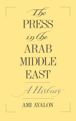 Téléchargez le livre :  The Press in the Arab Middle East