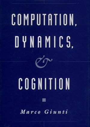 Téléchargez le livre :  Computation, Dynamics, and Cognition