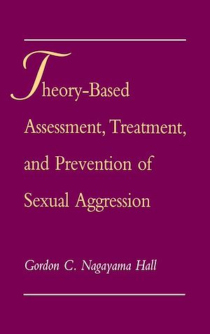 Téléchargez le livre :  Theory-Based Assessment, Treatment, and Prevention of Sexual Aggression