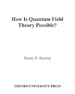Télécharger le livre :  How Is Quantum Field Theory Possible?