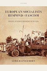 Télécharger le livre :  European Socialists Respond to Fascism: Ideology, Activism and Contingency in the 1930s