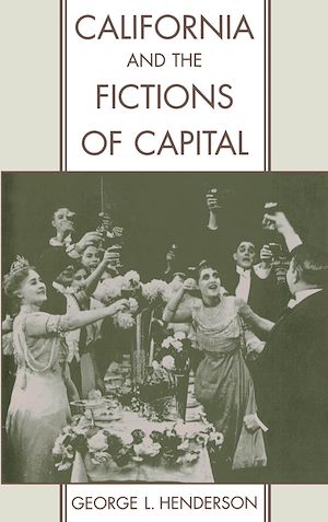 Téléchargez le livre :  California and the Fictions of Capital
