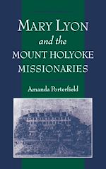 Télécharger le livre :  Mary Lyon and the Mount Holyoke Missionaries