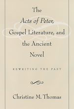 Télécharger le livre :  The Acts of Peter, Gospel Literature, and the Ancient Novel