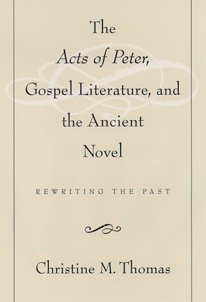 Téléchargez le livre :  The Acts of Peter, Gospel Literature, and the Ancient Novel