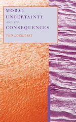 Télécharger le livre :  Moral Uncertainty and Its Consequences