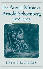 Télécharger le livre :  The Atonal Music of Arnold Schoenberg, 1908-1923