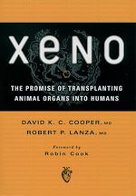 Télécharger le livre :  Xeno: The Promise of Transplanting Animal Organs into Humans