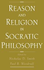 Télécharger le livre :  Reason and Religion in Socratic Philosophy