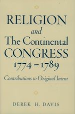 Télécharger le livre :  Religion and the Continental Congress, 1774-1789