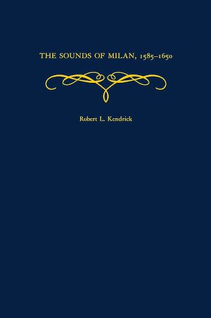 Téléchargez le livre :  The Sounds of Milan, 1585-1650