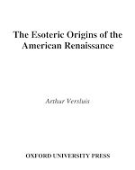 Télécharger le livre :  The Esoteric Origins of the American Renaissance