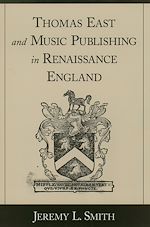 Télécharger le livre :  Thomas East and Music Publishing in Renaissance England