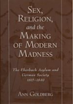 Télécharger le livre :  Sex, Religion, and the Making of Modern Madness