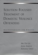 Télécharger le livre :  Solution-Focused Treatment of Domestic Violence Offenders