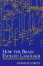 Télécharger le livre :  How the Brain Evolved Language
