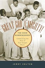 Télécharger le livre :  Great God A'Mighty! The Dixie Hummingbirds