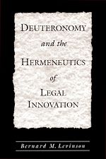 Télécharger le livre :  Deuteronomy and the Hermeneutics of Legal Innovation