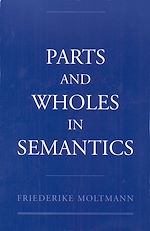 Télécharger le livre :  Parts and Wholes in Semantics
