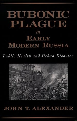 Téléchargez le livre :  Bubonic Plague in Early Modern Russia