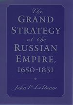 Télécharger le livre :  The Grand Strategy of the Russian Empire, 1650-1831