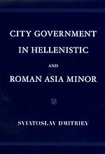 Télécharger le livre :  City Government in Hellenistic and Roman Asia Minor