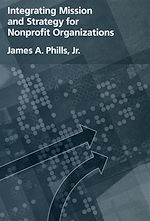 Télécharger le livre :  Integrating Mission and Strategy for Nonprofit Organizations