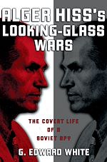 Télécharger le livre :  Alger Hiss's Looking-Glass Wars