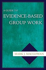 Télécharger le livre :  A Guide to Evidence-Based Group Work