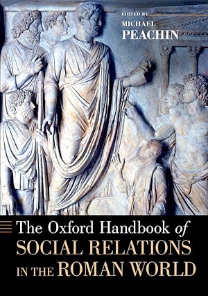 Téléchargez le livre :  The Oxford Handbook of Social Relations in the Roman World
