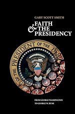 Download this eBook Faith and the Presidency From George Washington to George W. Bush
