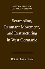 Télécharger le livre :  Scrambling, Remnant Movement, and Restructuring in West Germanic